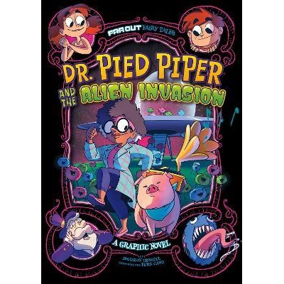 预订 Dr. Pied Piper and the Alien Invasion: A Graphic Novel 《魔笛博士与外星人入侵》：图画小说: 9781398235069