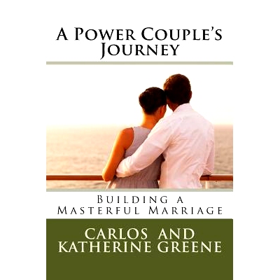 预订 A Power Couple’s Journey: Building a Masterful Marriage: 9781537114057