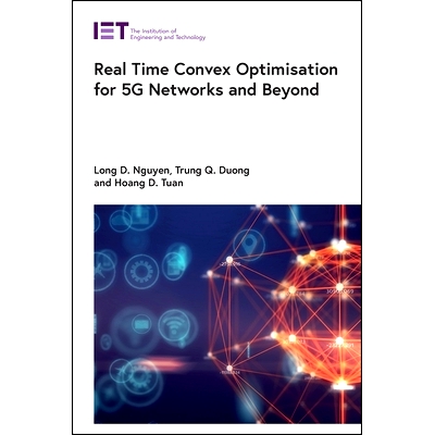 预订 Real Time Convex Optimisation for 5g Networks and Beyond: 9781785619595