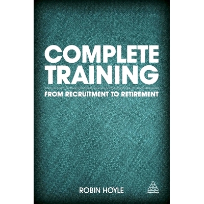 预订 Complete Training: From Recruitment to Retirement 培训大全：从招聘到退休: 9780749468996