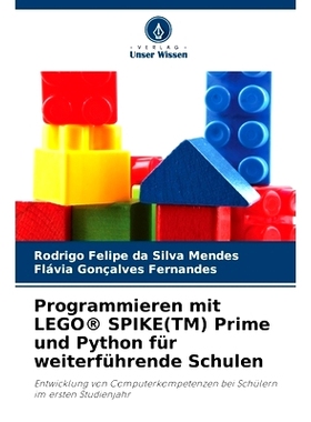 预订 Programmieren mit LEGO(R) SPIKE(TM) Prime und Python für weiterführende Schulen: 9786208522858