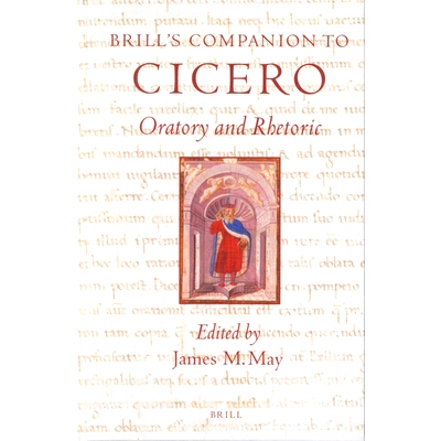 预订 Brill’s Companion to Cicero: Oratory and Rhetoric 博睿西塞罗研究指南: 9789004121478