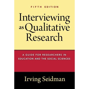 预订 Interviewing as Qualitative Research: A Guide for Researchers in Education and the Social Sciences 采访定性研究:教