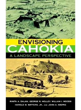 预订 Envisioning Cahokia: 9780875803029