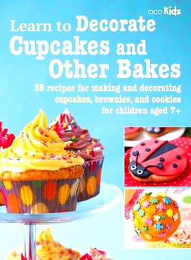 预订 Learn to Decorate Cupcakes and Other Bakes: 35 Recipes for Making and Decorating Cupcakes, Brownies, and Cookies