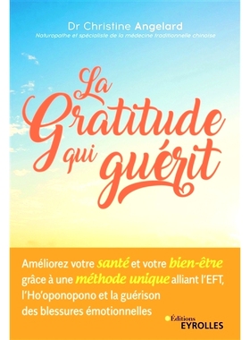 预订 La gratitude qui guérit : améliorez votre santé et votre bien-être grâce à une méthode unique alliant l’EFT