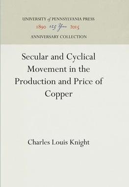[预订]Secular and Cyclical Movement in the Production and Price of Copper 9781512812640