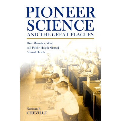 预订 Pioneer Science and the Great Plagues: How Microbes, War, and Public Health Shaped Animal Health 先锋科学与大瘟疫：