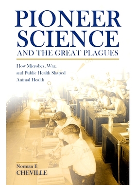预订 Pioneer Science and the Great Plagues: How Microbes, War, and Public Health Shaped Animal Health 先锋科学与大瘟疫：