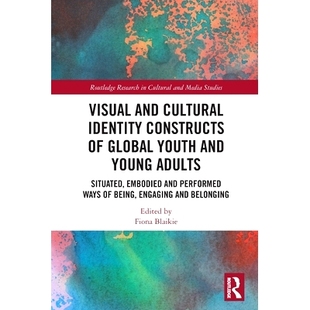 Identity Global Visual Cultural Embodied Ways 预订 Situated Constructs and Young Youth Performed Adults