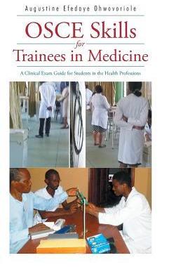 [预订]OSCE Skills for Trainees in Medicine: A Clinical Exam Guide for Students in the Health Professions 9781504935074