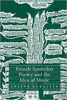【预售】French Symbolist Poetry and the Idea of Music