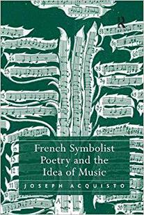 【预售】French Symbolist Poetry and the Idea of Music