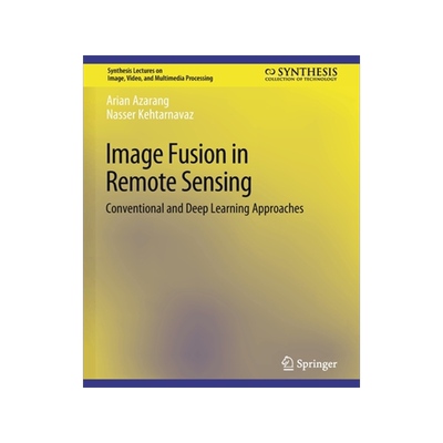 预订 Image Fusion in Remote Sensing: Conventional and Deep Learning Approaches
