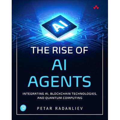预订 The Rise of AI Agents: Integrating Ai, Blockchain Technologies, and Quantum Computing: 9780135352946