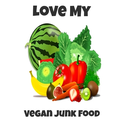 预订 Love My Vegan Junk Food: Sarcastic Vegan Recipe Cookbook For Vegetarians, Raw Food Enthusiast, Vegan Athletes and P