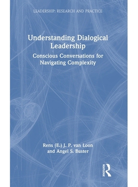 预订 Understanding Dialogical Leadership: Conscious Conversations for Navigating Complexity: 9781032971285