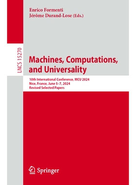 预订 Machines, Computations, and Universality: 10th International Conference, MCU 2024, Nice, France, June 5–7, 2024, R
