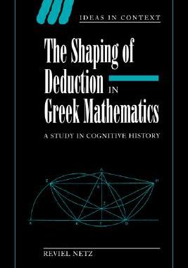 【预订】The Shaping of Deduction in Greek Mathematics