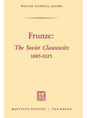 预订 Frunze: The Soviet Clausewitz 1885–1925: 9789401184038