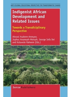 预订 Indigenist African Development and Related Issues: Towards a Transdisciplinary Perspective 非洲本土化发展及其相关问