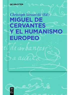 预订 Miguel de Cervantes y el humanismo europeo 米格尔·德塞万提斯与欧洲人文主义: 9783110596267