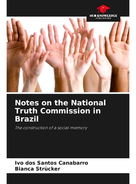 预订 Notes on the National Truth Commission in Brazil: The construction of a social memory 關於巴西國家*委員會的說明: 97