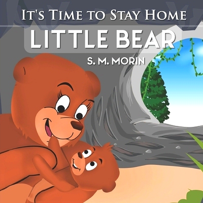 预订 It’s Time to Stay Home Little Bear: An adorable book about germs for preschoolers: 9781777231217