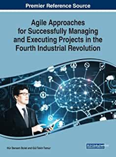 【预订】Agile Approaches for Successfully Managing and Executing Projects in the Fourth Industrial Revolution