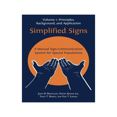 [预订]Simplified Signs: A Manual Sign-Communication System for Special Populations, Volume 1 9781783749232