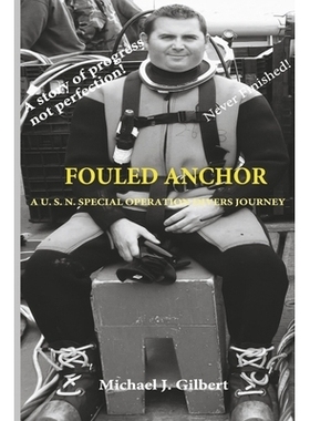 预订 FOULED ANCHOR: A U.S.N. SPECIAL OPERATION DIVERS JOURNEY 犯规锚：美国特种行动潜水员之旅: 9781667895680