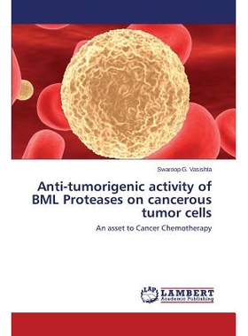 预订 Anti-Tumorigenic Activity of Bml Proteases on Cancerous Tumor Cells: 9783659459870
