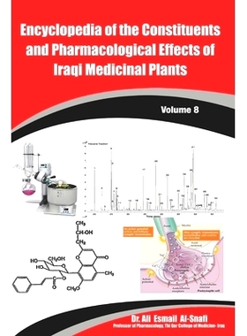 预订 Encyclopedia of the Constituents and Pharmacological Effects of Iraqi Medicinal Plants Volume - 8: 9789395773508