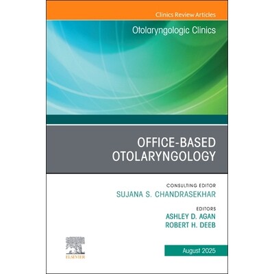 预订 Office-Based Otolaryngology, An Issue of Otolaryngologic Clinics of North America Volume 58-4 办公室耳鼻喉科,《北