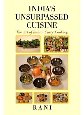 预订 India’s Unsurpassed Cuisine: The Art of Indian Curry Cooking: 9781491777374