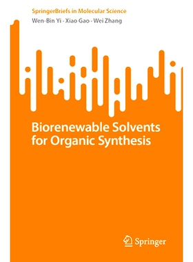 预订 Biorenewable Solvents for Organic Synthesis 有机合成用生物可再生溶剂: 9783031743450