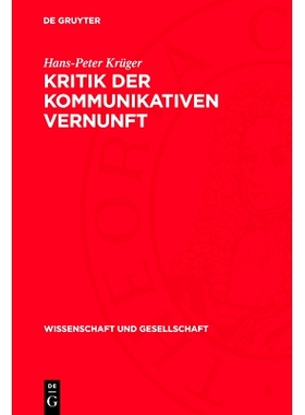 预订 Kritik der kommunikativen Vernunft: Kommunikationsorientierte Wissenschaftsforschung im Streit mit Sohn-Rethel, Tou