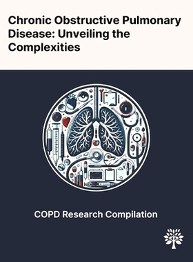 预订 Chronic Obstructive Pulmonary Disease: Unveiling the Complexities