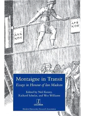 预订 Montaigne in Transit: Essays in Honour of Ian Maclean 转变中的蒙田：纪念伊恩·麦克莱恩文集（丛书）: 9781909662964