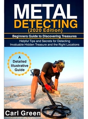 预订 METAL DETECTING (2020 Edition): Beginners Guide to Discovering Treasures: 9798670802819