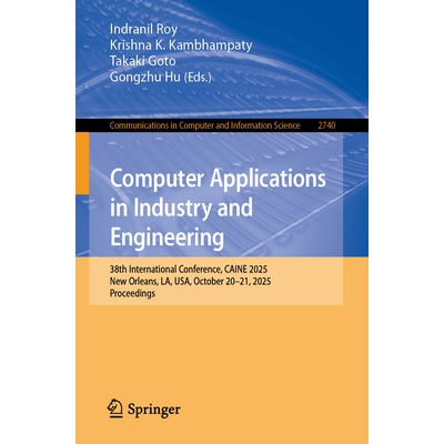 预订 Computer Applications in Industry and Engineering 38th International Conference, CAINE 2025, New Orleans, LA, USA,