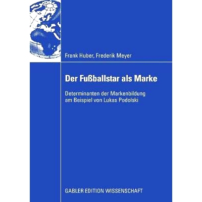预订 Der Fußballstar als Marke: Determinanten der Markenbildung am Beispiel von Lukas Podolski: 9783834908889