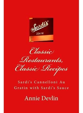 预订 Classic Restaurants, Classic Recipes: Sardi’s Cannelloni Au Gratin with Sardi’s Sauce: 9781530088904