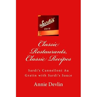 预订 Classic Restaurants, Classic Recipes: Sardi’s Cannelloni Au Gratin with Sardi’s Sauce: 9781530088904
