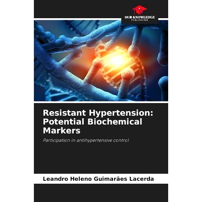 预订 Resistant Hypertension: Potential Biochemical Markers: 9786208179243