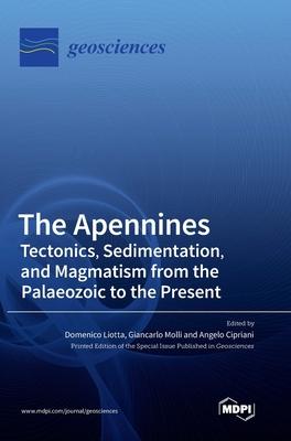 [预订]The Apennines: Tectonics, Sedimentation, and Magmatism from the Palaeozoic to the Present 9783036522517