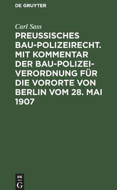【预订】Preußisches Baupolizeirecht. Mit Kommentar der Baupolizeiverordnung 9783111156118