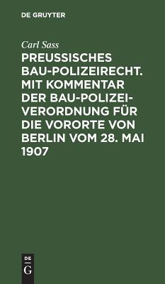 【预订】Preußisches Baupolizeirecht. Mit Kommentar der Baupolizeiverordnung 9783111156118
