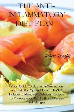 [预订]The Anti-Inflammatory Diet Plan: Your Guide to Beating Inflammation and Pain for Optimal Health, FAS 9781802227222