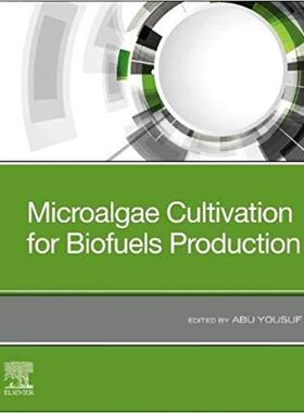 【预订】Microalgae Cultivation for Biofuels Production